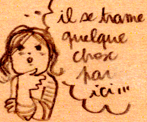 il se trame quelque chose par ici